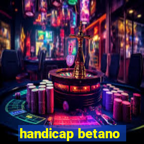 handicap betano